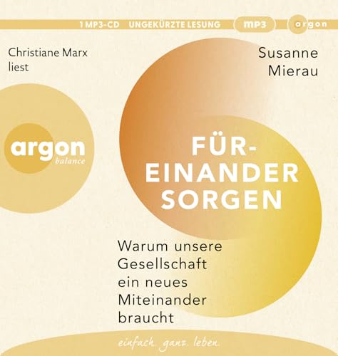 Füreinander sorgen: Warum unsere Gesellschaft ein neues Miteinander braucht von Argon Balance