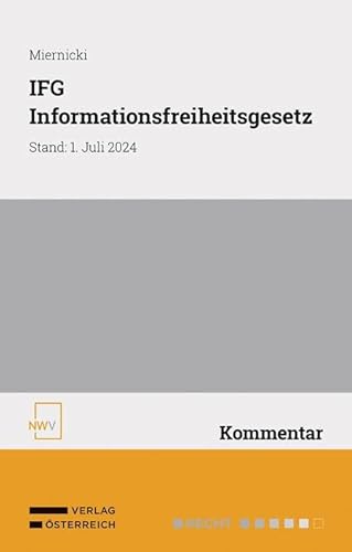 IFG – Informationsfreiheitsgesetz: Bundesgesetz über den Zugang zu Informationen von NWV im Verlag Österreich GmbH