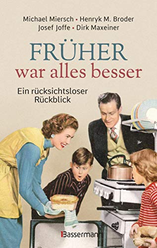 Früher war alles besser: Ein rücksichtsloser Rückblick auf die Zeit vor der Digitalisierung. Als die Kugel Eis 20 Pfennig kostete und es in der Bahn ... Augsburger Puppenkiste bis Zigarettenspitze