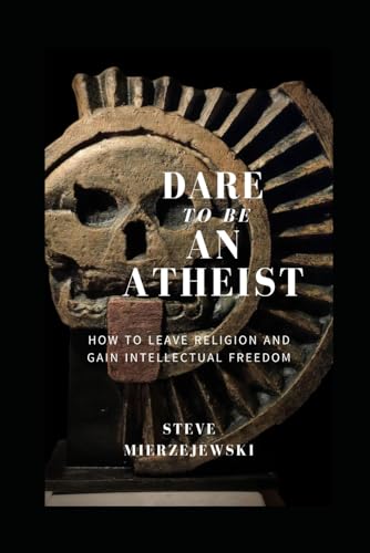 Dare to be an Atheist von Independently published