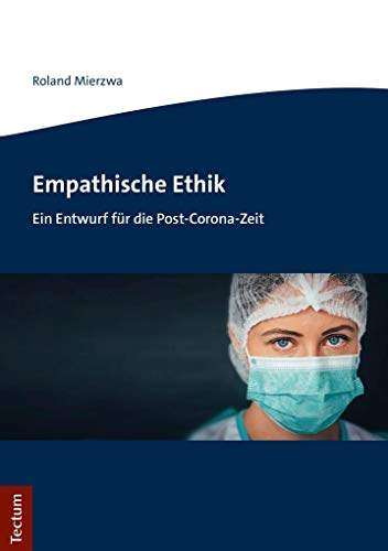 Empathische Ethik: Ein Entwurf für die Post-Corona-Zeit