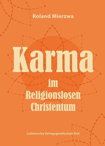 Karma: im Religionslosen Christentum von Lutherische V.-G.
