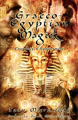 Graeco-Egyptian Magick: Everyday Empowerment