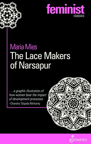The Lace Makers of Narsapur: Indian Housewives Produce for the World Market (Spinifex Feminist Classics)