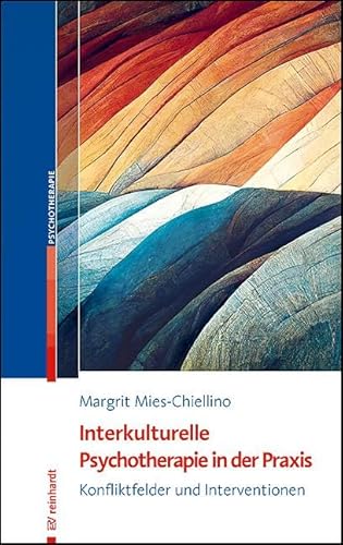 Interkulturelle Psychotherapie in der Praxis: Konfliktfelder und Interventionen Interkulturelle Psychotherapie in der Praxis: Konfliktfelder und Interventionen von Ernst Reinhardt Verlag