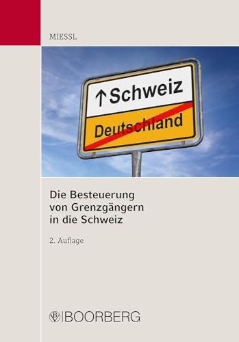 Die Besteuerung von Grenzgängern in die Schweiz von Boorberg, R. Verlag