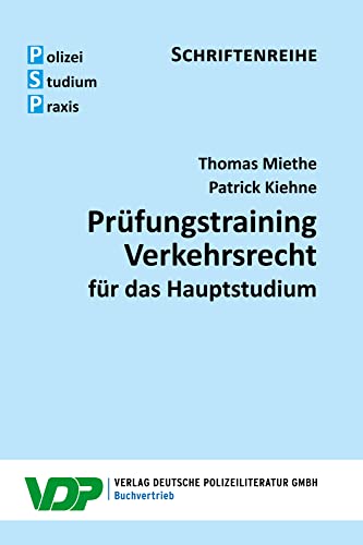 Prüfungstraining Verkehrsrecht für das Hauptstudium (PSP Schriftenreihe) von Deutsche Polizeiliteratur