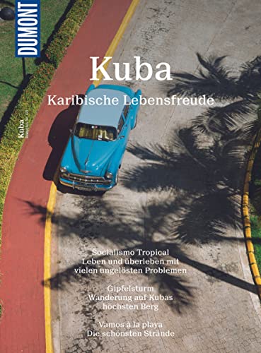 DuMont Bildatlas Kuba: Karibische Lebensfreude DuMont Bildatlas Kuba: Karibische Lebensfreude