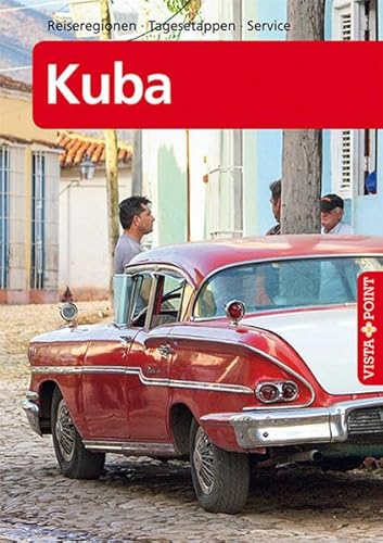 Kuba - VISTA POINT Reiseführer A bis Z: Reiseführer A bis Z. Reiseregionen, Tagesetappen, Service (Reisen A bis Z)
