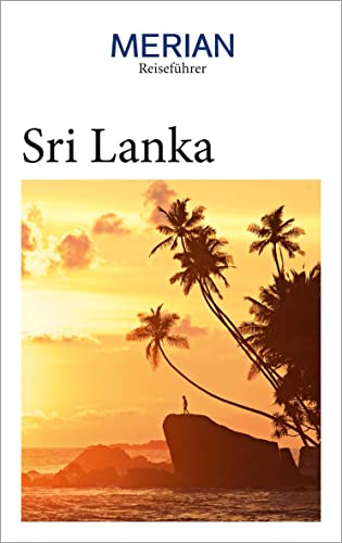 MERIAN Reiseführer Sri Lanka: Mit Extra-Karte zum Herausnehmen MERIAN Reiseführer Sri Lanka: Mit Extra-Karte zum Herausnehmen