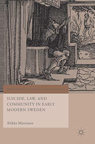 Suicide, Law, and Community in Early Modern Sweden (World Histories of Crime, Culture and Violence) von MACMILLAN