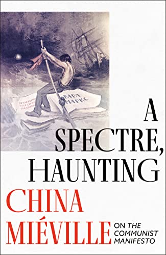 A Spectre, Haunting: On the Communist Manifesto A Spectre, Haunting: On the Communist Manifesto von Head of Zeus