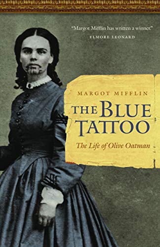 The Blue Tattoo: The Life of Olive Oatman (Women in the West) von University of Nebraska Press
