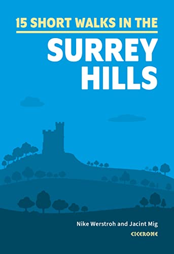 Short Walks in the Surrey Hills: 15 Simple Routes (Cicerone guidebooks)