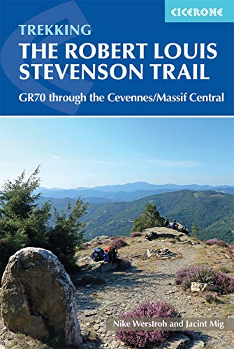 Trekking the Robert Louis Stevenson Trail: The GR70 through the Cevennes/Massif Central (Cicerone guidebooks)