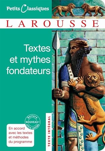 Textes et mythes fondateurs: Gilgamesh, La Bible, L'Iliade, L'Odyssée (Homère), L'Enéide (Virgile), Les Métamorphoses (Ovide)