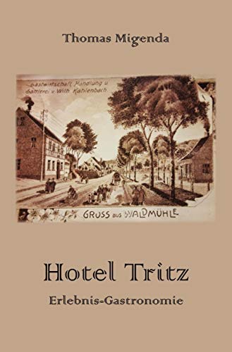 Hotel Tritz: Erlebnis-Gastronomie von Rediroma-Verlag