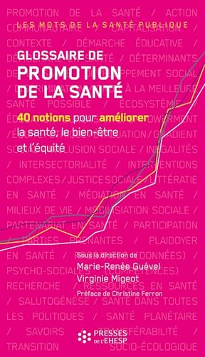 Glossaire de promotion de la santé: 40 notions pour améliorer la santé, le bien-être et l'équité von EHESP