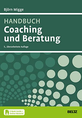 Handbuch Coaching und Beratung: Wirkungsvolle Modelle, kommentierte Falldarstellungen, zahlreiche Übungen. Mit E-Book inside und Online-Material (Beltz Weiterbildung) von Beltz