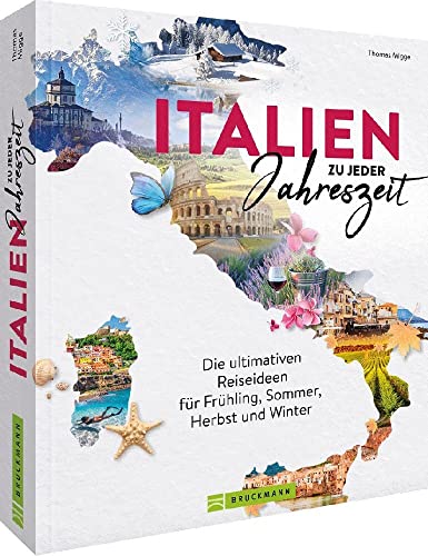 Reiseführer/Reise-Bildband – Italien zu jeder Jahreszeit: Reiseideen für Frühling, Sommer, Herbst und Winter. 60 Highlights und Tipps zu Sehenswürdigkeiten für den perfekten Italien Roadtrip von Bruckmann