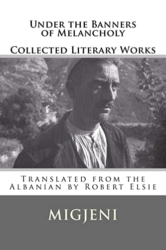 Under the Banners of Melancholy: Collected Literary Works (Albanian Studies, Band 8) von CREATESPACE