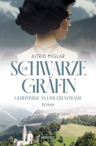 Die Schwarze Gräfin. Geheimnisse an der Eisenstraße: Roman