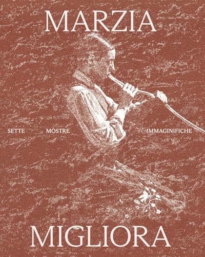 Marzia Migliora. Sette mostre immaginifiche 1993-2024. Ediz. illustrata von Produzioni Nero