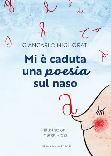Mi è caduta una poesia sul naso Mi è caduta una poesia sul naso von Lubrina Bramani Editore