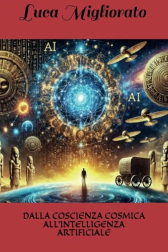 Dalla Coscienza Cosmica all'Intelligenza Artificiale von Youcanprint