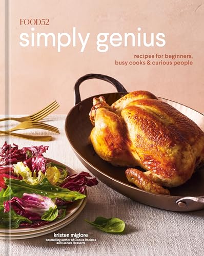 Food52 Simply Genius: Recipes for Beginners, Busy Cooks & Curious People [A Cookbook] (Food52 Works) von Ten Speed Press