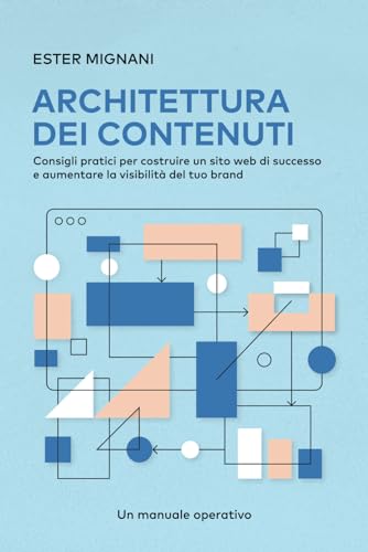 Architettura dei contenuti: Consigli pratici per costruire un sito web di successo e aumentare la visibilità del tuo brand von ISBN