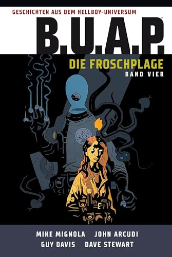 Geschichten aus dem Hellboy-Universum: B.U.A.P.: Die Froschplage 4 (Geschichten aus dem Hellboy-Universum: Froschplage)