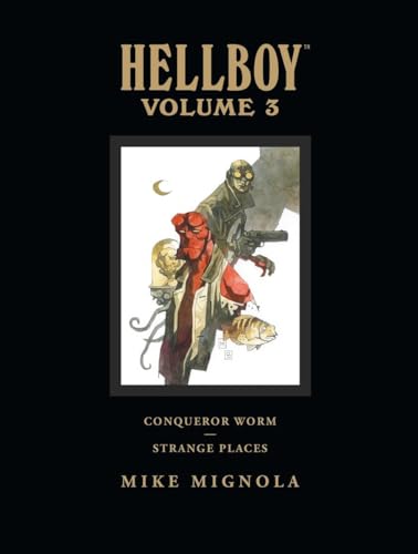 Hellboy Library Volume 3: Conqueror Worm and Strange Places Hellboy Library Volume 3: Conqueror Worm and Strange Places