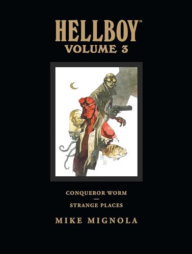 Hellboy Library Volume 3: Conqueror Worm and Strange Places Hellboy Library Volume 3: Conqueror Worm and Strange Places