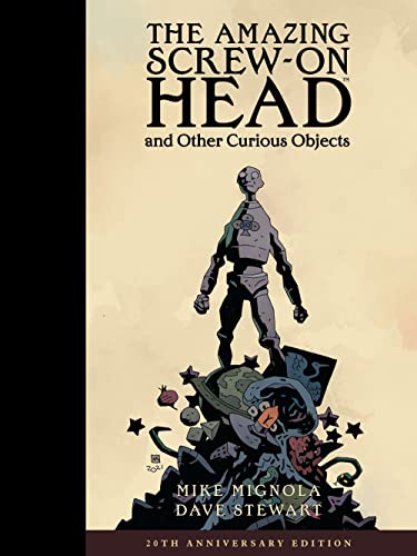 The Amazing Screw-On Head and Other Curious Objects (Anniversary Edition) von Dark Horse Books
