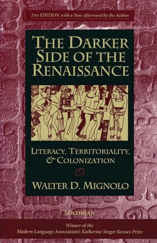 The Darker Side of the Renaissance: Literacy, Territoriality, & Colonization: Literacy, Territoriality, & Colonization, 2nd Edition von University of Michigan Press