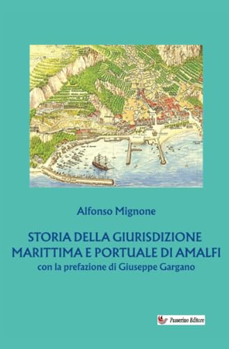 Storia della giurisdizione marittima e portuale di Amalfi von Passerino