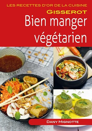 Bien manger végétarien von Editions Gisserot