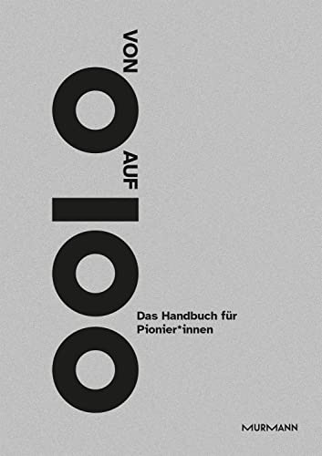 Von 0 auf 100: Das Handbuch für Pionier*innen von Murmann Publishers