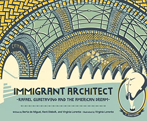 Immigrant Architect: Rafael Guastavino and the American Dream von Tilbury House,U.S.