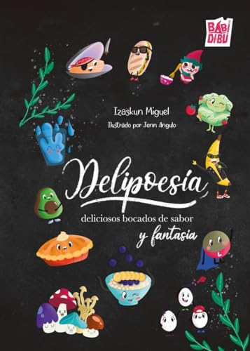 Delipoesía, deliciosos bocados de sabor y fantasía von BABIDI-BÚ