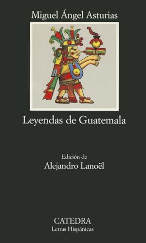Leyendas de Guatemala (Letras Hispánicas)