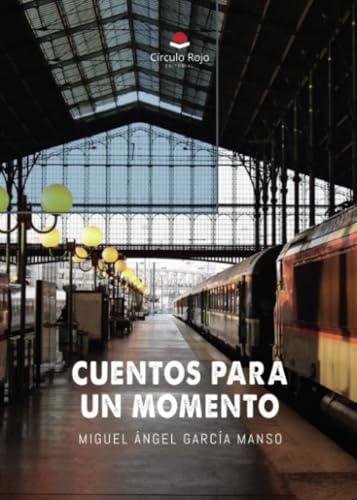 CUENTOS PARA UN MOMENTO von Grupo Editorial Círculo Rojo SL