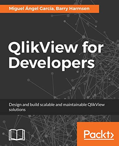QlikView for Developers: Design and build scalable and maintainable BI solutions von Packt Publishing