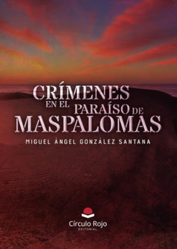 Crímenes en el paraíso de Maspalomas von Grupo Editorial Círculo Rojo SL