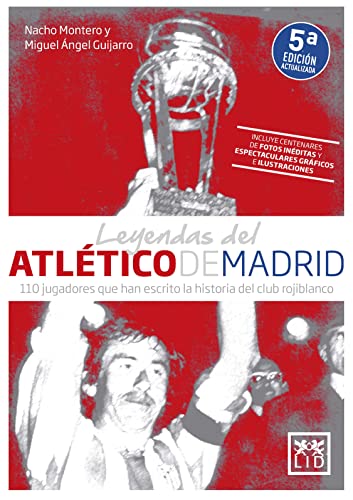 Leyendas del Atlético de Madrid: 110 jugadores que han escrito la historia del club rojiblanco (Viva)
