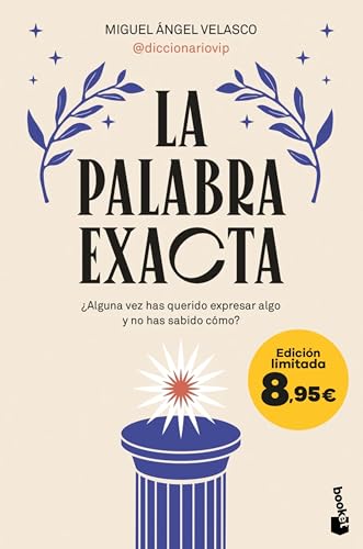 La palabra exacta: ¿Alguna vez has querido expresar algo y no has sabido cómo? Edición limitada a precio especial (Colección Especial) von Booket