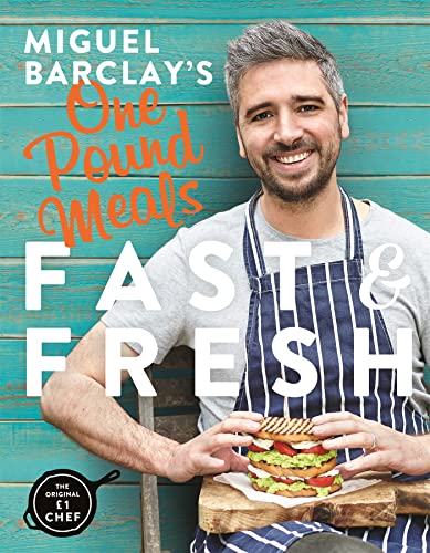 Miguel Barclay's FAST & FRESH One Pound Meals: Delicious Food For Less von Headline Home