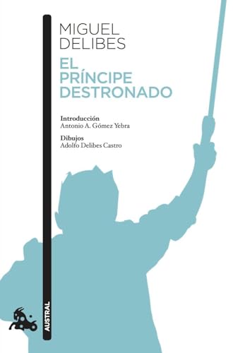 El príncipe destronado (Contemporánea) von Austral