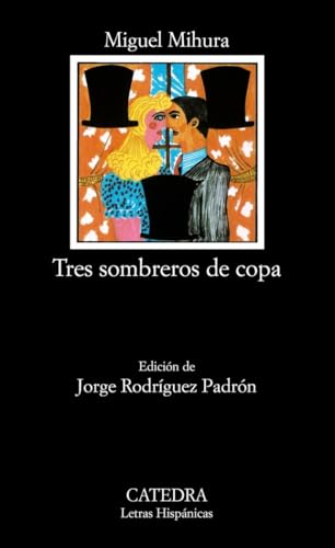 Tres sombreros de copa (Letras Hispánicas, Band 97) von Ediciones Cátedra